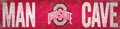 Ohio State Buckeyes 6" x 24" Man Cave Sign