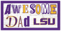 LSU Tigers Awesome Dad 6" x 12" Sign