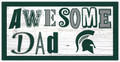 Michigan State Spartans Awesome Dad 6" x 12" Sign