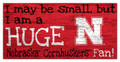 Nebraska Cornhuskers Huge Fan 6" x 12" Sign