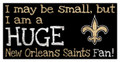 New Orleans Saints Huge Fan 6" x 12" Sign