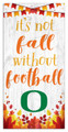 Oregon Ducks Not Fall without Football 6" x 12" Sign