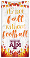 Texas A&M Aggies Not Fall without Football 6" x 12" Sign