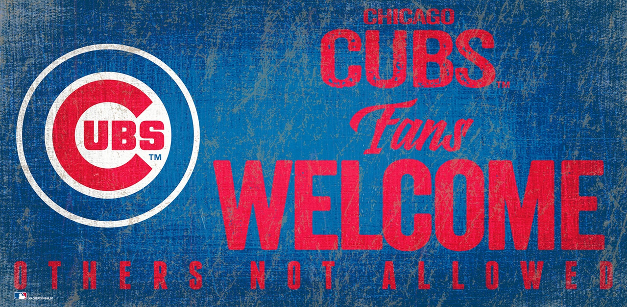 Chicago Cubs Fans Welcome Sign - Sports Unlimited