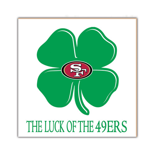 San Francisco 49ers Luck of the Team 10" x 10" Sign