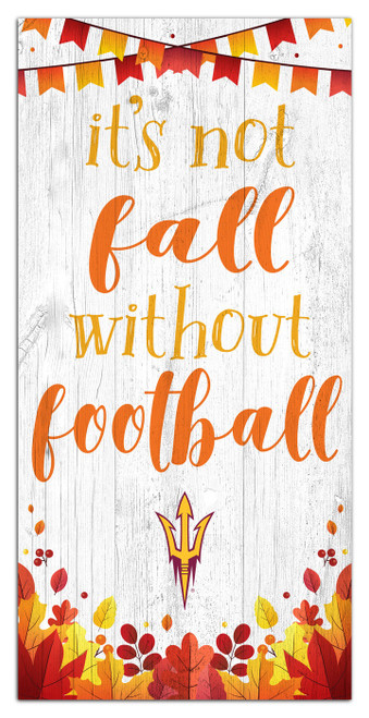 Arizona State Sun Devils Not Fall without Football 6" x 12" Sign