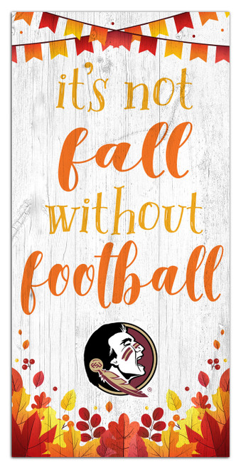 Florida State Seminoles Not Fall without Football 6" x 12" Sign