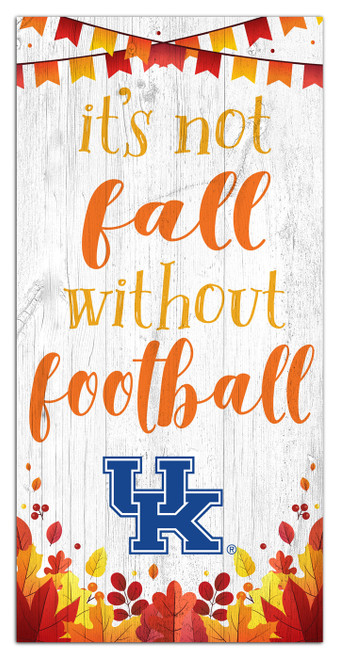 Kentucky Wildcats Not Fall without Football 6" x 12" Sign