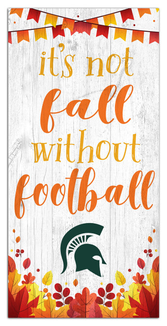 Michigan State Spartans Not Fall without Football 6" x 12" Sign