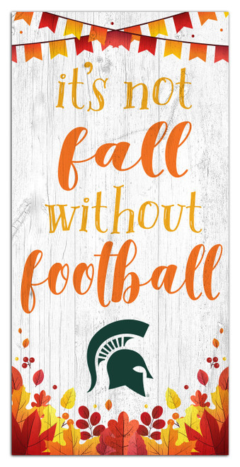 Michigan State Spartans Not Fall without Football 6" x 12" Sign