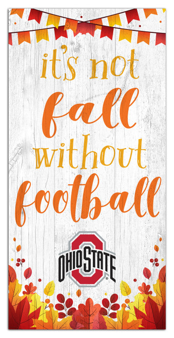 Ohio State Buckeyes Not Fall without Football 6" x 12" Sign