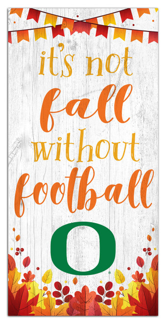 Oregon Ducks Not Fall without Football 6" x 12" Sign
