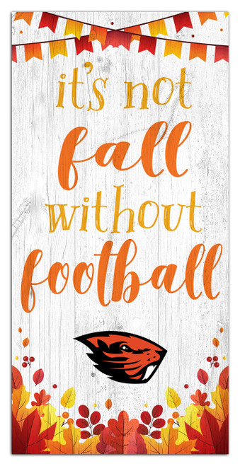 Oregon State Beavers Not Fall without Football 6" x 12" Sign