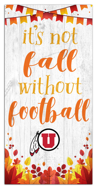 Utah Utes Not Fall without Football 6" x 12" Sign