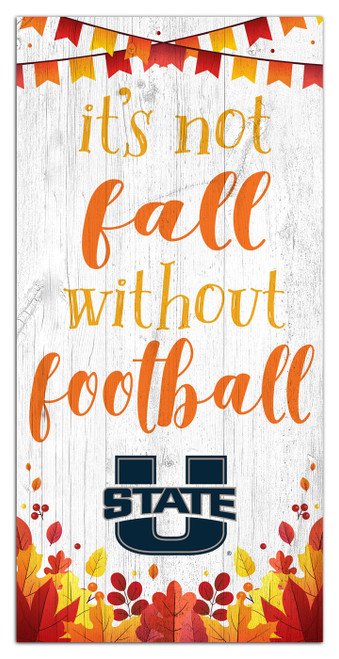 Utah State Aggies Not Fall without Football 6" x 12" Sign
