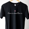 A cozy unisex tee that captures the heart of home. Perfect for Mother’s Day or everyday reminders that love lives wherever Mom (or Grandma) is.