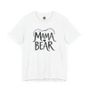 Mama Bear T-Shirt – Unisex Graphic Tee for Moms, Mother’s Day, and Everyday Strength