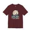 Love You Like the Mountains Love the Moon T-Shirt – Nature-Inspired Unisex Tee with Rustic Boho Vibes