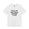 This Is My Emotional Support T-Shirt – Unisex Comfort Tee, Minimalist Statement Shirt, Soft Everyday Wear