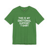 This Is My Emotional Support T-Shirt – Unisex Comfort Tee, Minimalist Statement Shirt, Soft Everyday Wear