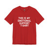 This Is My Emotional Support T-Shirt – Unisex Comfort Tee, Minimalist Statement Shirt, Soft Everyday Wear