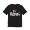 I Love Wyoming Unisex Shirt | Western Travel Tee, Wyoming State Pride, Souvenir Gift, Outdoor Adventure Apparel