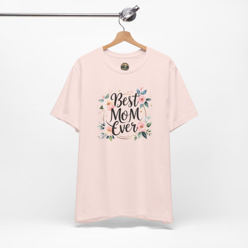 Best Mom Ever Shirt – Cute Unisex Graphic Tee for Mother’s Day, Birthday, or Everyday