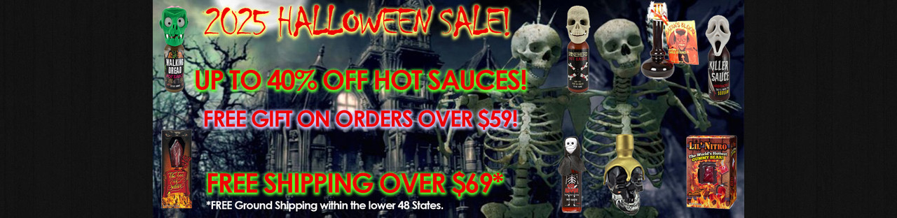 HALLOWEEN HOT SAUCES SALE AT HOTSAUCE.COM - FREE SHIPPING AND FREE GIFT OVER $69! 