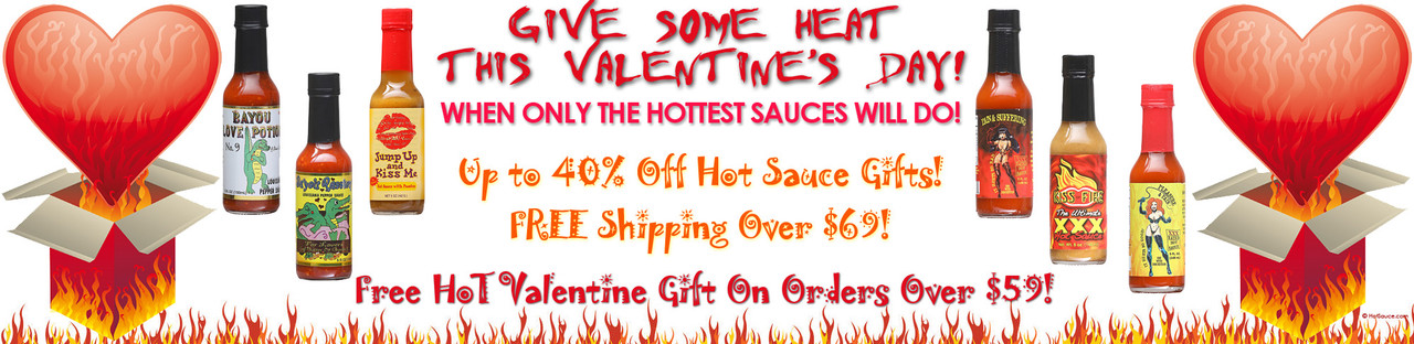 HOTTEST VALENTINES DAY SALE AT HOTSAUCE.COM - FREE SHIPPING AND FREE GIFT OVER $69! 