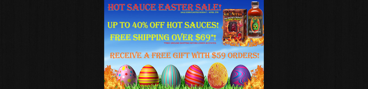 HOTTEST EASTER HOT SAUCES AT HOTSAUCE.COM - FREE SHIPPING AND FREE GIFT OVER $69! 