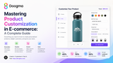 Mastering Product Customization in E-commerce: A Complete Guide
