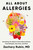 Cover of All About Allergies book, which shows a bouquet of flowers, a bee and peanuts.