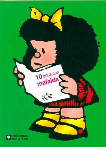 10 Años con Mafalda Humor Gráfico Libro de Tapa Blanda por Quino - Ediciones De La Flor (Edición en Español)"