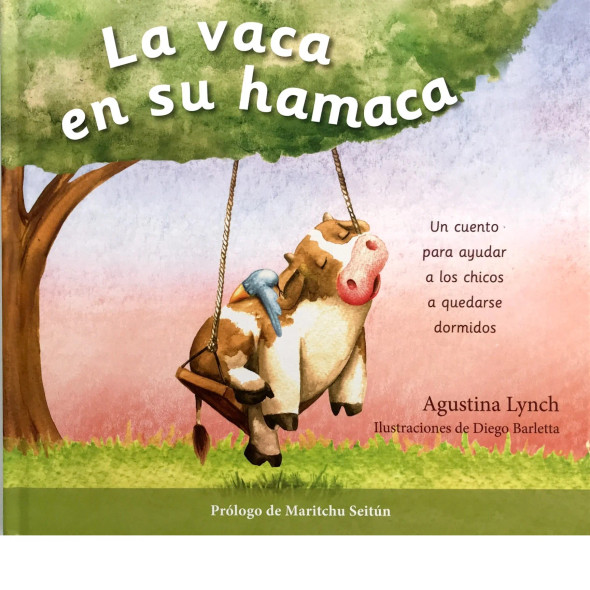 La Vaca En Su Hamaca Cuento Infantil Libro de tapa dura por Agustina Lynch - Editorial El Ateneo (Edición en español)