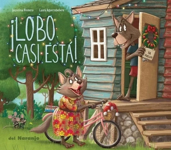 ¡Lobo Casi Está! Libro Infantil con Ilustraciones de Jaquelina Romero y Laura Aguerrebehere - Del Naranjo (Edición en Español)