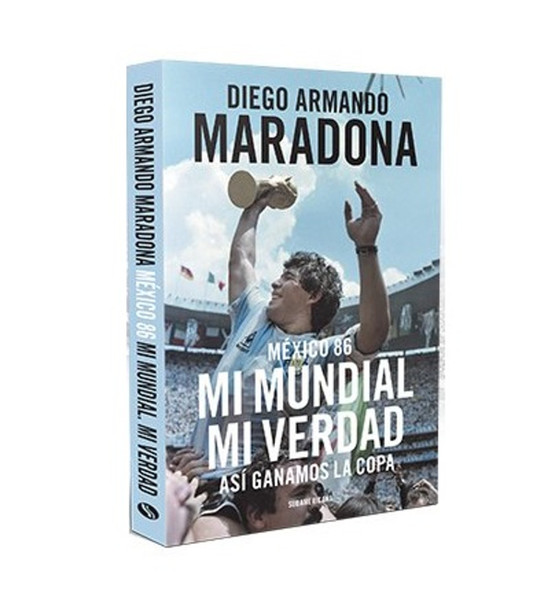 México '86 Mi Mundial Mi Verdad Libro de Biografías y Memorias de Diego Armando Maradona - Editorial Sudamericana (Edición en Español)