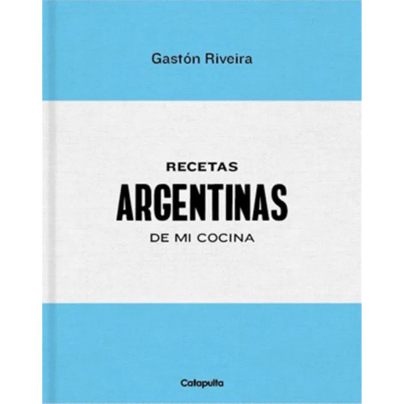 Recetas Argentinas de mi Cocina Libro de cocina de Gastón Riveira Editorial Catapulta (Bilingüe)