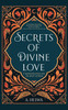 Secrets Of Divine Love, 9781734231205