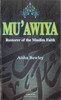 Muawiya : Restorer of the Muslim Faith