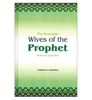 The Honorable Wives of the Prophet صلی الله علیه وآلهِ وسلم