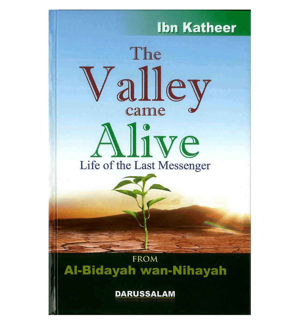 The Valley Came Alive From Al Bidayah Wan Nihayah
