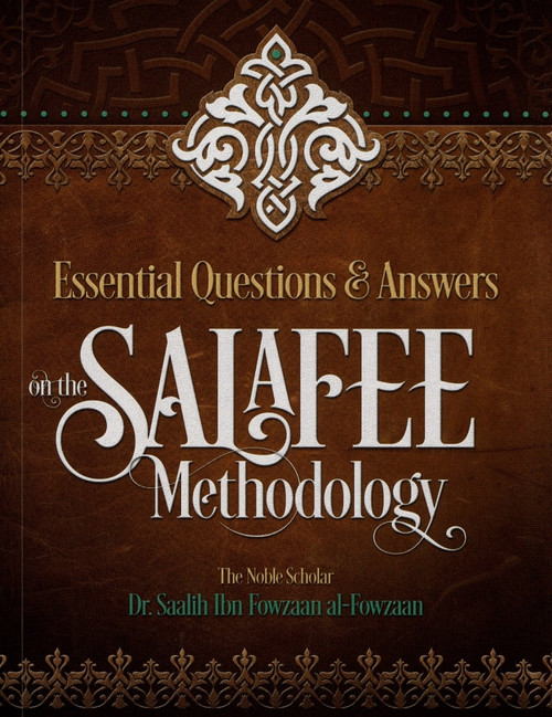 Essential Questions & Answers on the Salafee Methodology
