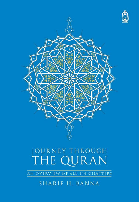Journey Through The Quran: An Overview Of All 114 Chapters, 9781905884094