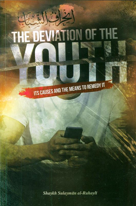 The Deviation Of The youth :Its Causes And The Means To Remedy It, 9781927012321