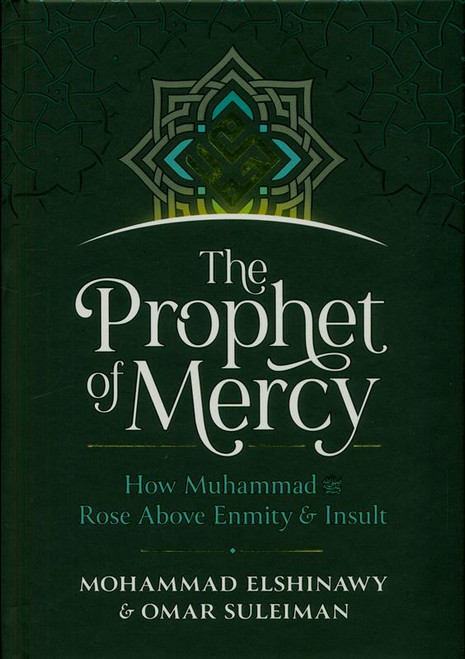 he Prophet Of Mercy : How Muhammad Rose Above Enmity & Insult (25004)