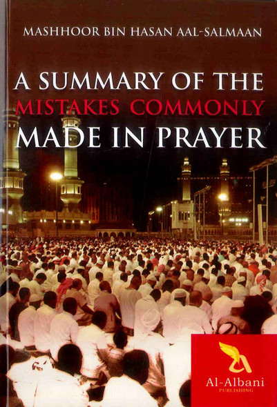 A Summary of the Mistakes Commonly Made in Prayer