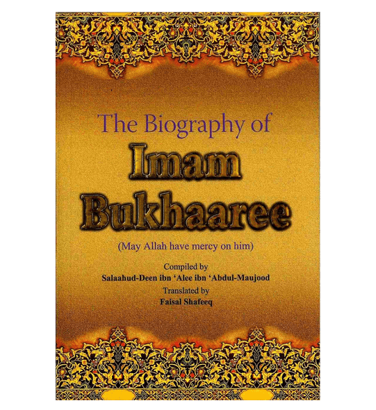 The Biography of Imam Bukhaaree