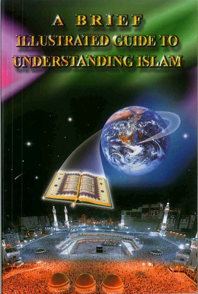 A Brief Illustrated Guide to Understanding Islam (25155)