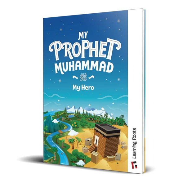 My Prophet Muhammad صلی الله علیه وآلهِ وسلم My Hero, 9781905516834