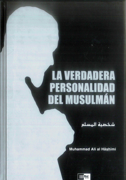 La Verdadera Personalidad Del Musulmán (Spanish) The Ideal Muslim